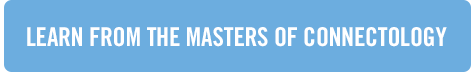 Learn from the Masters of Connectology